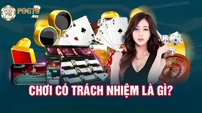 Chơi Có Trách Nhiệm Là Gì? Tại Sao Quan Trọng?