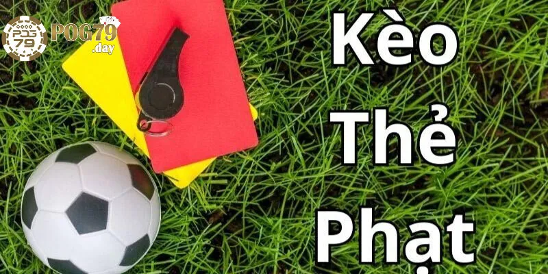 Kèo Thẻ Phạt Là Gì?